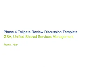 Phase 4 Tollgate Review Discussion Template for GSA Unified Shared Services Management