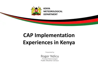 Implementation Experiences of CAP by Kenya Meteorological Department