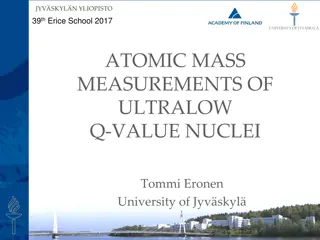 Atomic Mass Measurements of Ultralow Q-Value Nuclei at University of Jyvaskyla