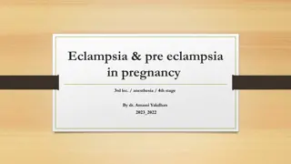 Management of Eclampsia and Pre-eclampsia in Pregnancy: Anesthesia Considerations by Dr. Amassi Yakdhan