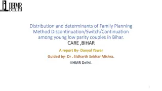 Family Planning Method Discontinuation/Switch/Continuation Among Young Low Parity Couples in Bihar