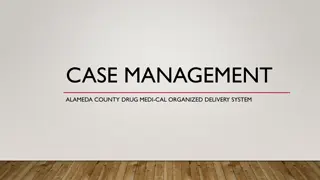 Comprehensive Overview of Alameda County Drug Medi-Cal Organized Delivery System Case Management