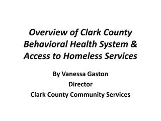 Overview of Clark County Behavioral Health System and Access to Homeless Services