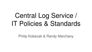 Central Log Service & IT Policies Overview