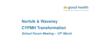 Norfolk & Waveney CYPMH Transformation School Forum Meeting - 12th March