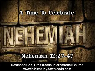 A Time To Celebrate! Nehemiah 12:27-47 Dedication of the Wall