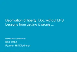 Deprivation of Liberty (DoL) Without LPS: Lessons Learned