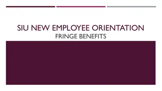 SIU New Employee Orientation - Fringe Benefits Overview