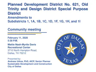 Proposed Amendments to Planned Development District No. 621 - Community Meeting Overview