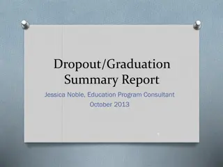 The Dropout/Graduation Summary Report (DGSR)