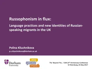 Russophonism in Flux: Language Practices and Identities of Russian-Speaking Migrants in the UK