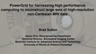 PowerGrid: Reconstructing High-Resolution Non-Cartesian MRI Data for Bioengineering Research