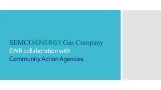 SEMCO ENERGY Gas Company EWR Collaboration with Community Action Agencies