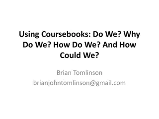 Exploring the Use and Impact of Coursebooks in Language Teaching