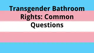 Navigating Transgender Bathroom Rights: Common Questions Answered