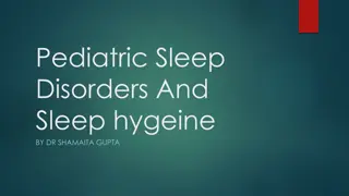 Pediatric Sleep Disorders and Sleep Hygiene Overview