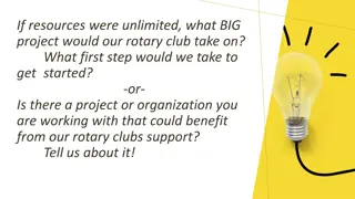 Rotary Club's Vision for a Big Project with Unlimited Resources