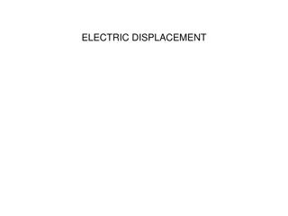 Electric Displacement in Dielectrics and Charge Distributions