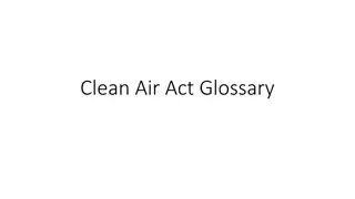 Overview of Clean Air Act: Criteria Pollutants, NAAQS, HAPs, VOCs