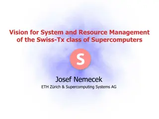 Swiss-Tx Class Supercomputers: Vision for System and Resource Management