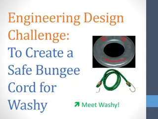 Designing a Safe Bungee Cord for Washy Meet Washy!