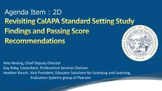 Overview of CalAPA Standard Setting Study and Passing Score Recommendations