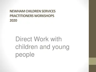 Direct Work Strategies for Children and Young People: Newham Children Services Practitioners Workshop 2020