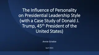 The Influence of Personality on Presidential Leadership Style: A Case Study of Donald J. Trump