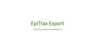 Guide to Creating and Running Reports in EpiTrax Export