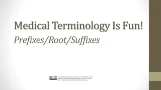 Medical Terminology: Prefixes, Roots, and Suffixes