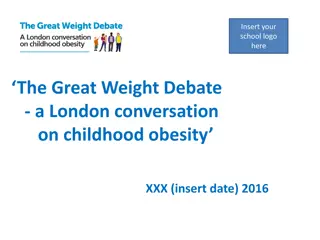 The Great Weight Debate - Tackling Childhood Obesity in London