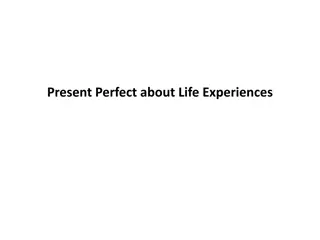 The Present Perfect Tense for Describing Life Experiences