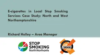 E-Cigarettes in Local Stop Smoking Services Case Study: North and West Northamptonshire