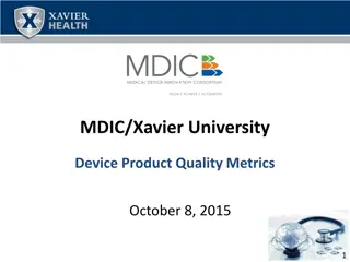 MDIC Xavier University Device Product Quality Metrics Team and Goals