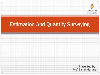 Estimation and Quantity Surveying Presentation by Prof. Balraj Marjara