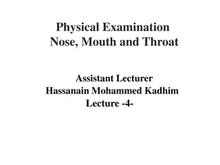 Comprehensive Guide to Physical Examination of Nose, Mouth, and Throat