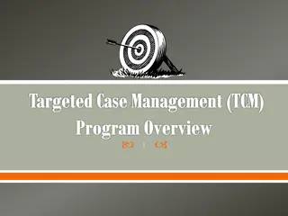 Overview of Targeted Case Management (TCM) Program