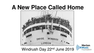 A New Place Called Home - Windrush Day 22nd June 2019