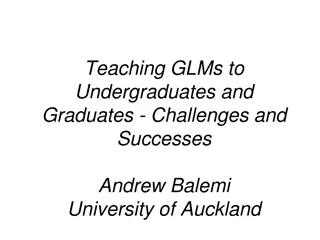 Teaching Generalized Linear Models (GLMs) to Undergraduates and Graduates: Challenges and Successes