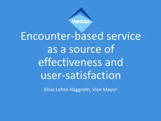 Enhancing Effectiveness and User Satisfaction through Encounter-Based Services: A Case Study in Vantaa