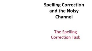 Spelling Correction Through the Noisy Channel Model