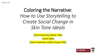 Coloring the Narrative: Utilizing Storytelling for Social Change in Skin Tone Ideals