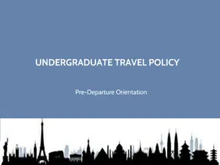 Undergraduate Travel Policy Pre-Departure Orientation Overview