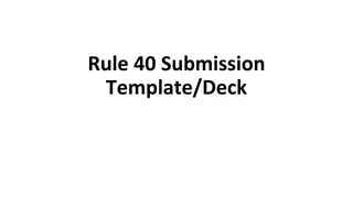 Comprehensive Guide for Rule 40 Submission Template Deck