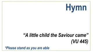 Hymn - A Little Child the Saviour Came (VU 445)