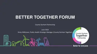 County Durham Together Partnership: Building Stronger Communities for a Better Future