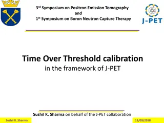 Symposium on Positron Emission Tomography and Boron Neutron Capture Therapy Time-Over-Threshold Calibration in J-PET