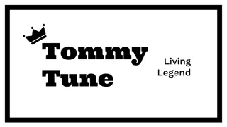 Tommy Tune: A Broadway Legend