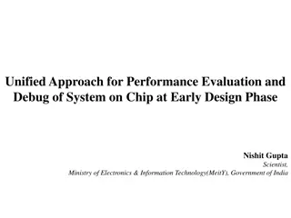 Unified Approach for Performance Evaluation and Debug of System on Chip in Early Design Phase