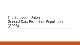 The European Union General Data Protection Regulation (GDPR)